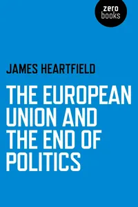 European Union and the End of Politics_cover