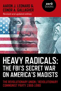 Heavy Radicals: The FBI's Secret War on America's Maoists_cover