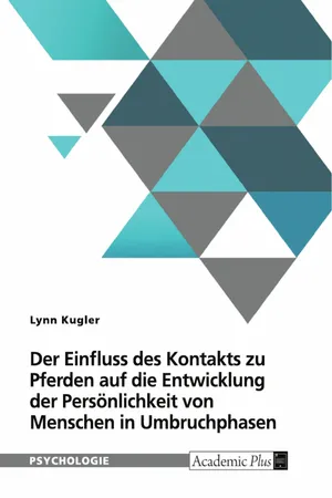 Der Einfluss von Kontakt zu Pferden auf die Entwicklung der Persönlichkeit von Menschen in Umbruchphasen