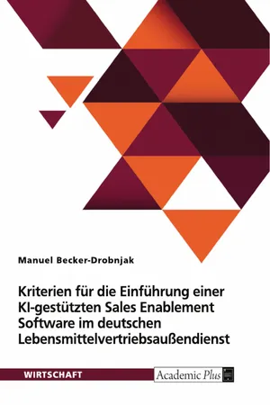Kriterien für die Einführung einer KI-gestützten Sales Enablement Software im deutschen Lebensmittelvertriebsaußendienst