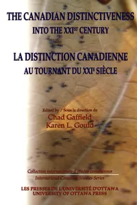 The Canadian Distinctiveness into the XXIst Century - La distinction canadienne au tournant du XXIe siecle_cover
