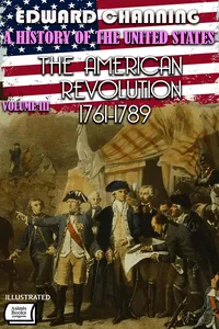 A History of the United States: Volume III. The American Revolution, 1761-1789. Illustrated_cover