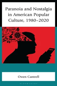 Paranoia and Nostalgia in American Popular Culture, 1980-2020_cover