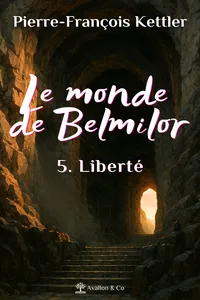 Le monde de Belmilor – Tome 5 : Liberté_cover
