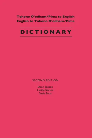 Tohono O'odham/Pima to English, English to Tohono O'odham/Pima Dictionary