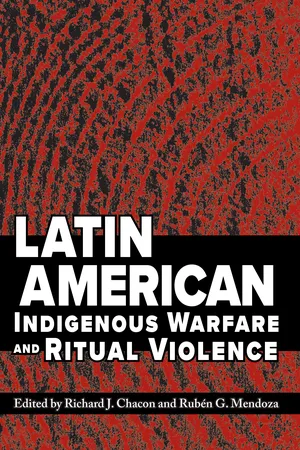 Latin American Indigenous Warfare and Ritual Violence