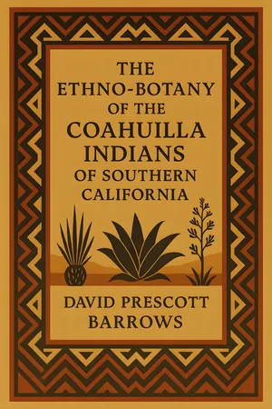 The ethno-botany of the Coahuilla Indians of Southern California