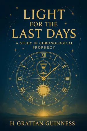 Light for the Last Days A Study in Chronological Prophecy