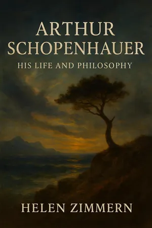 Arthur Schopenhauer: His Life and Philosophy