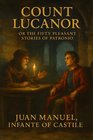 Count Lucanor: Or the Fifty Pleasant Stories of Patronio