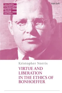Virtue and Liberation in the Ethics of Bonhoeffer_cover