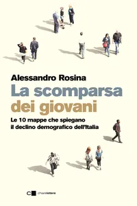 La scomparsa dei giovani. Le 10 mappe che spiegano il declino demografico dell’Italia_cover