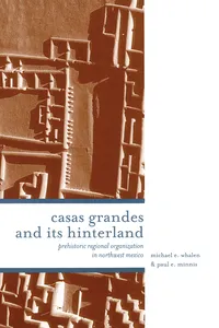 Casas Grandes and Its Hinterlands_cover