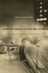 Latino Los Angeles in Film and Fiction_cover