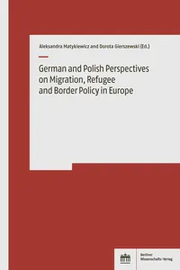 German and Polish Perspectives on Migration, Refugee and Border Policy in Europe_cover