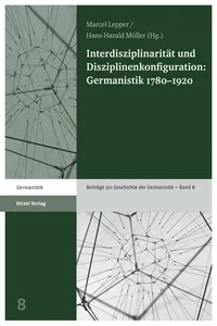 Interdisziplinarität und Disziplinenkonfiguration: Germanistik 1780–1920_cover