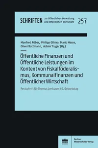 Öffentliche Finanzen und Öffentliche Leistungen im Kontext von Fiskalföderalismus, Kommunalfinanzen und Öffentlicher Wirtschaft_cover