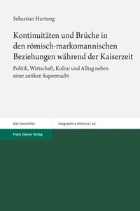 Kontinuitäten und Brüche in den römisch-markomannischen Beziehungen während der Kaiserzeit_cover