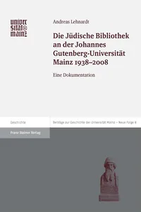 Die Jüdische Bibliothek an der Johannes Gutenberg-Universität Mainz 1938-2008_cover