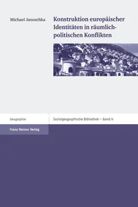 Konstruktion europäischer Identitäten in räumlich-politischen Konflikten_cover