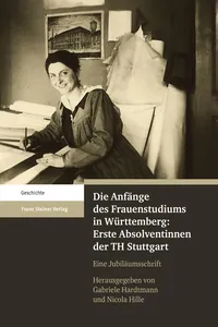 Die Anfänge des Frauenstudiums in Württemberg: Erste Absolventinnen der TH Stuttgart_cover