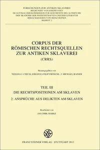 Corpus der römischen Rechtsquellen zur antiken Sklaverei_cover