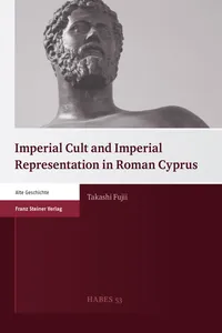 Imperial Cult and Imperial Representation in Roman Cyprus_cover