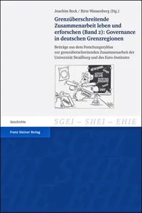 Grenzüberschreitende Zusammenarbeit leben und erforschen. Bd. 2: Governance in deutschen Grenzregionen_cover