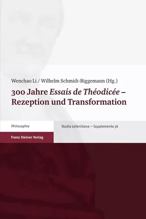 300 Jahre "Essais de Théodicée" – Rezeption und Transformation
