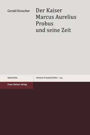 Der Kaiser Marcus Aurelius Probus und seine Zeit