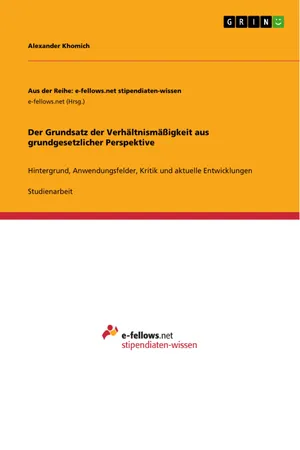 Der Grundsatz der Verhältnismäßigkeit aus grundgesetzlicher Perspektive