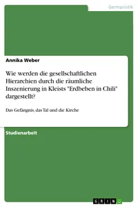 Wie werden die gesellschaftlichen Hierarchien durch die räumliche Inszenierung in Kleists "Erdbeben in Chili" dargestellt?_cover