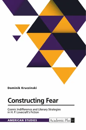 Constructing Fear. Cosmic Indifference and Literary Strategies in H. P. Lovecraft's Fiction