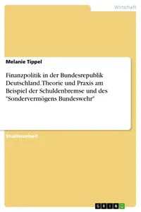 Finanzpolitik in der Bundesrepublik Deutschland. Theorie und Praxis am Beispiel der Schuldenbremse und des "Sondervermögens Bundeswehr"_cover
