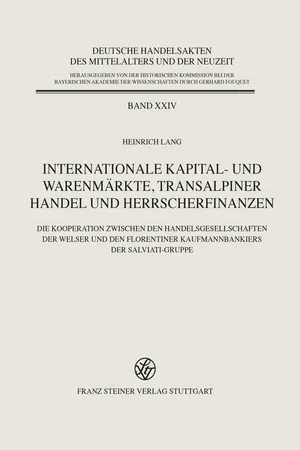Internationale Kapital- und Warenmärkte, transalpiner Handel und Herrscherfinanzen