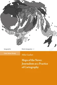 Maps of the News:Journalism as a Practice of Cartography_cover