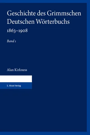 Geschichte des Grimmschen Deutschen Wörterbuchs 1863–1908. Teil 1 und 2