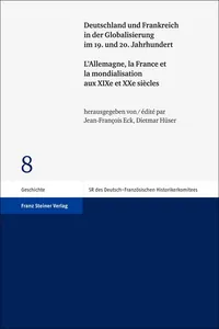 Deutschland und Frankreich in der Globalisierung im 19. und 20. Jahrhundert / L'Allemagne, la France et la mondialisation aux XIXe et XXe siècles_cover