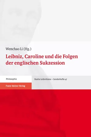 Leibniz, Caroline und die Folgen der englischen Sukzession