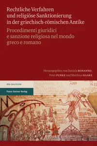 Rechtliche Verfahren und religiöse Sanktionierung in der griechisch-römischen Antike / Procedimenti giuridici e sanzione religiosa nel mondo greco e romano_cover