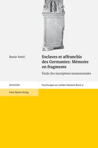 Esclaves et affranchis des Germanies: Mémoire en fragments_cover