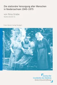 Die stationäre Versorgung alter Menschen in Niedersachsen 1945–1975_cover