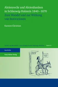 Aktienrecht und Aktienbanken in Schleswig-Holstein 1840–1870_cover