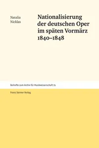 Nationalisierung der deutschen Oper im späten Vormärz 1840–1848