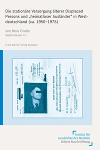 Die stationäre Versorgung älterer Displaced Persons und "heimatloser Ausländer" in Westdeutschland_cover