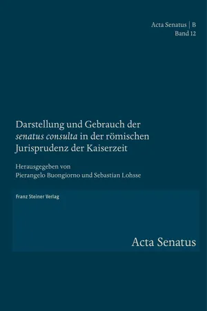 Darstellung und Gebrauch der "senatus consulta" in der römischen Jurisprudenz der Kaiserzeit