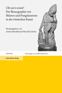 Ubi servi erant? Die Ikonographie von Sklaven und Freigelassenen in der römischen Kunst_cover