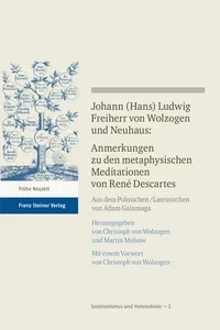 Johann Ludwig Freiherr v. Wolzogen und Neuhaus: Anmerkungen zu den metaphysischen Meditationen von René Descartes_cover