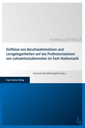 Einflüsse von Berufswahlmotiven und Lerngelegenheiten auf das Professionswissen von Lehramtsstudierenden im Fach Mathematik