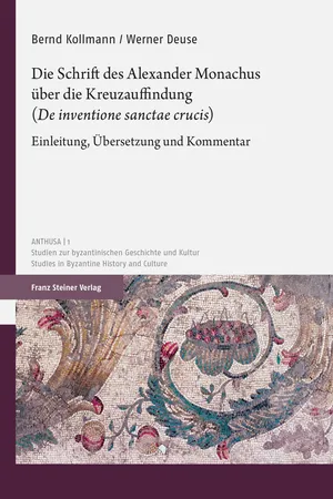 Die Schrift des Alexander Monachus über die Kreuzauffindung ("De inventione sanctae crucis")